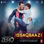 Issaqbaazi -Zero Mp3 Song
